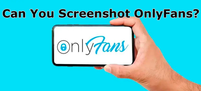 Can You Screenshot Onlyfans