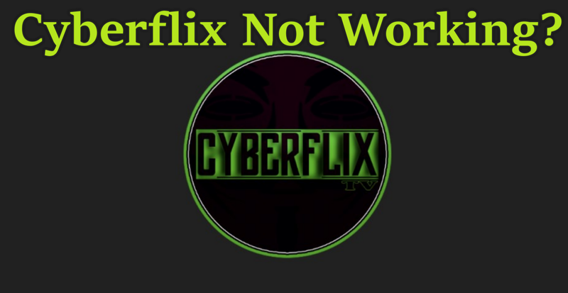 Cyberflix Not Working