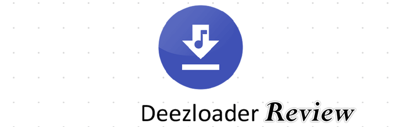 Deezloader Full Review