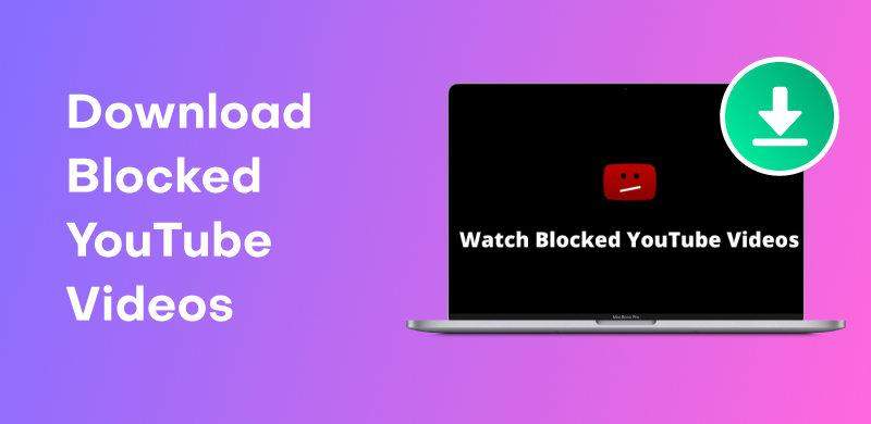 Download Blocked YouTube Videos