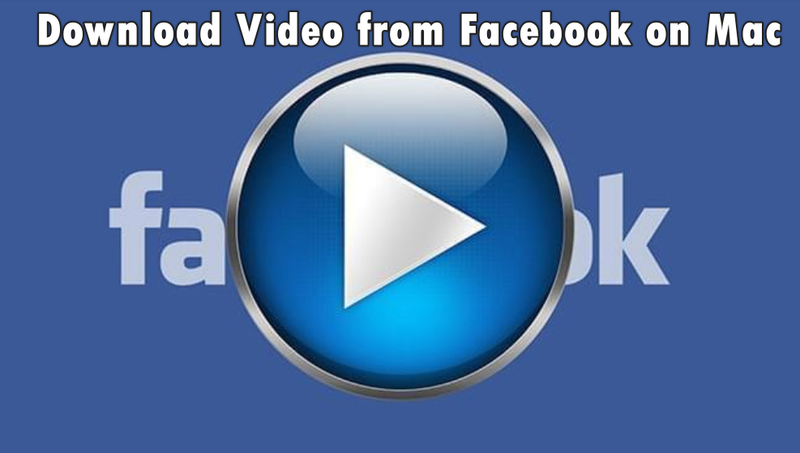 Download Video from Facebook on Mac