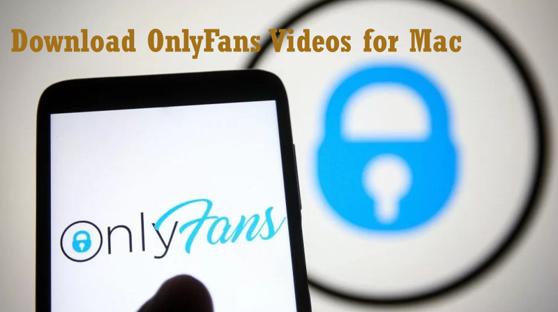Downloading Onlyfans Videos Mac