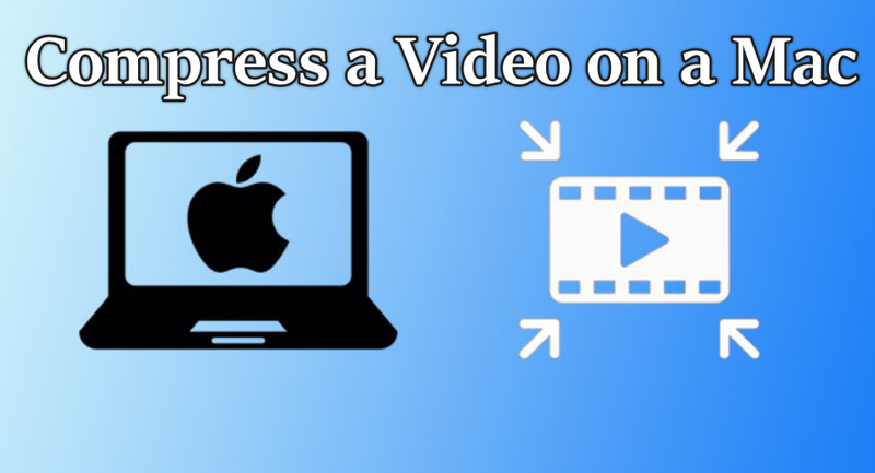 How Do I Compress a Video on a Mac