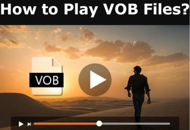 How to Play Vob Files