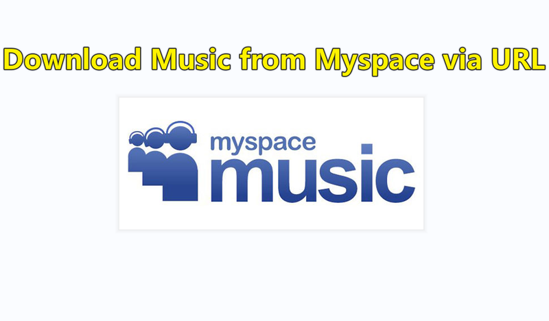 Myspace Music Url Download Online Free