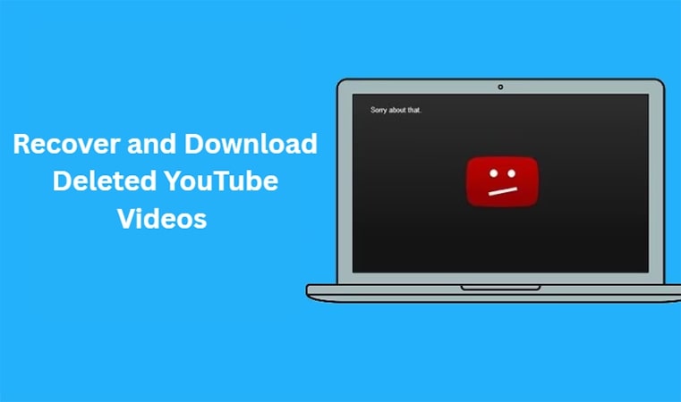 Recover and download deleted YouTube videos