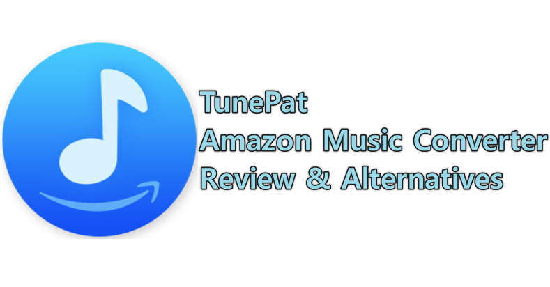 Tunepat Amazon Music Converter Review