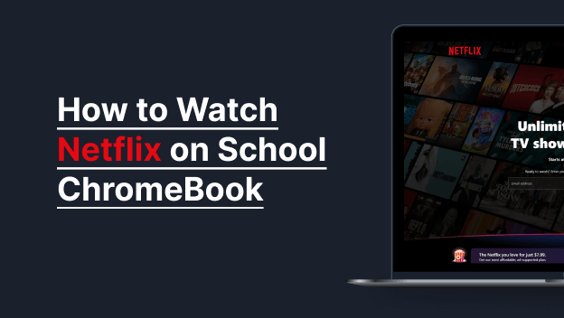 watch netflix on school chromebook